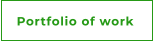 Portfolio of work